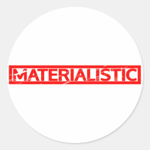Materialistisch stempel ronde sticker