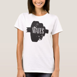 Mates, Mates T-shirt