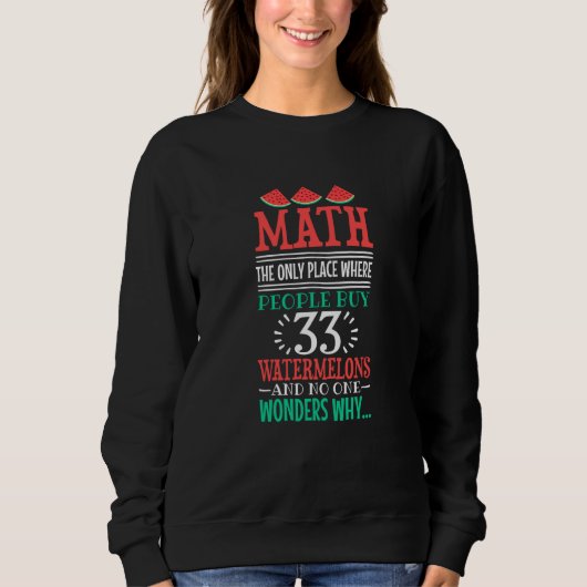 Math And Watermelon saying Calculation Trui (Voorkant)