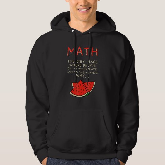 Math And Watermelons Mathematics Calculation Numbe Hoodie (Voorkant)