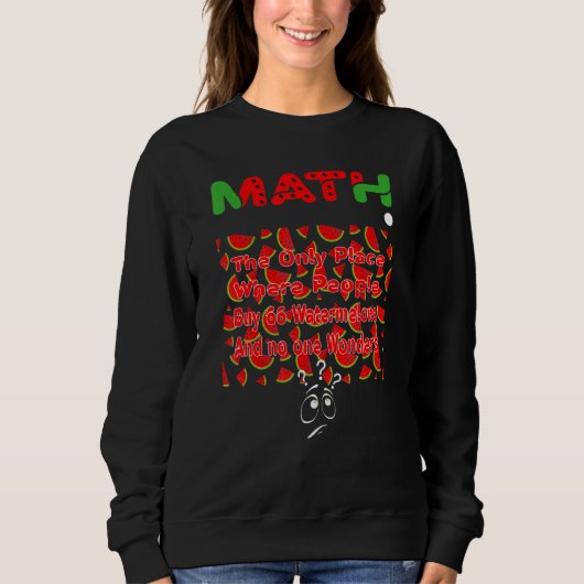 Math And Watermelons Mathematics Calculation Trui (Voorkant)