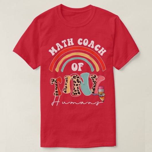 Math Coach of Tiny Humans Funny School Team Math C T-shirt (Design voorkant)