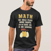Math eggs   Mathematics Numbers Calculation T-shirt (Voorkant)