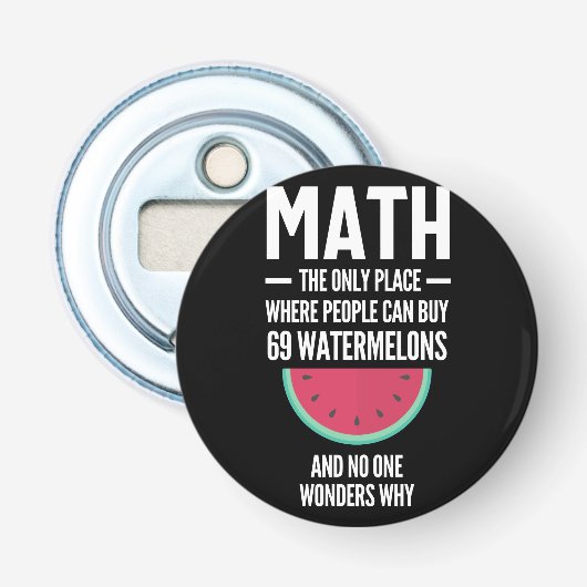 Math. Funny Math Sarcasm Quote Gift Button Flesopener (Voorkant)