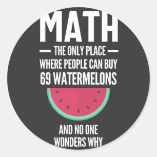 Math. Funny Math Sarcasm Quote Gift Ronde Sticker
