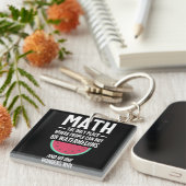 Math. Funny Math Sarcasm Quote Gift Sleutelhanger (Voorkant Rechts)