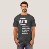 Math. Funny Math Sarcasm Quote Gift T-shirt (Voorkant volledig)