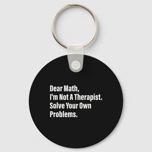 Math Humor Dear Math I'm Not A Therapist Solve You Sleutelhanger (Voorkant)