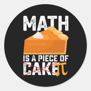 Math Is A Piece Of Cake Pi Day Funny Ronde Sticker