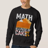 Math Is A Piece Of Cake Pi Day Funny Trui (Voorkant)