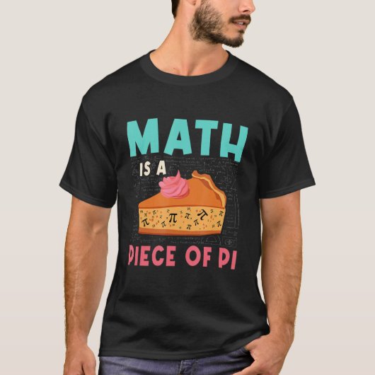 Math Is A Piece Of Pi Cute Cake Funny Class Pi Day T-shirt (Voorkant)