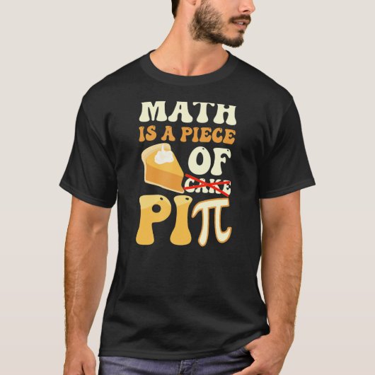 Math Is A Piece Of Pi Funny Pi Day T-shirt (Voorkant)