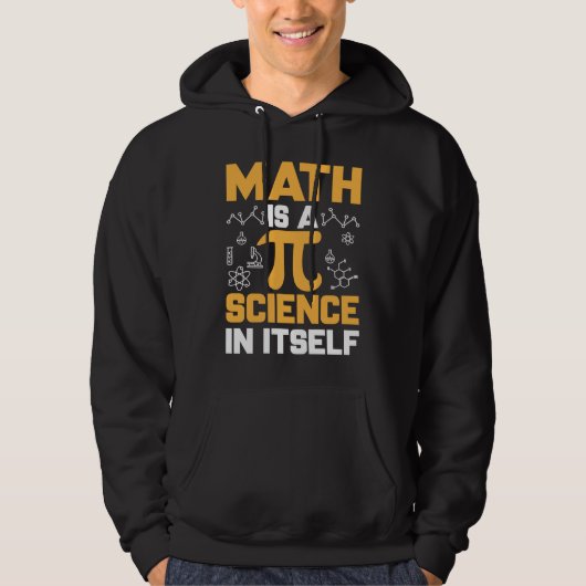 Math Is A Science In Itself I Pi Symbol I Pi Hoodie (Voorkant)