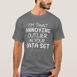 Math Is Fun Outlier Data Set Statistics Science  T-shirt