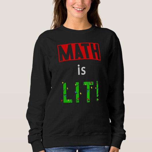 Math is Lit Holiday Math Teacher Christmas Decorat Trui (Voorkant)