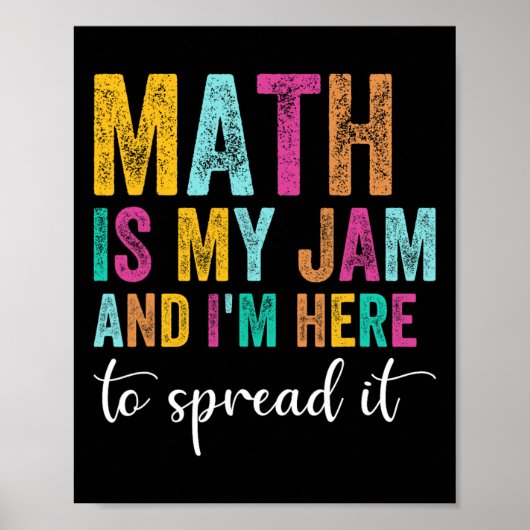 Math Is My Jam And I'm Here To Spread It School Ma Poster (Voorkant)