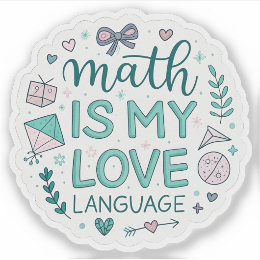 Math Is My Love Language | Cute Pastel Nerdy Stick Sticker (Voorkant)