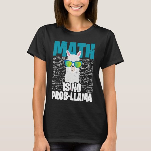 Math is No Prob Llama  I Math Teacher Llama T-shirt (Voorkant)