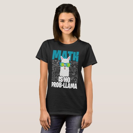 Math is No Prob Llama  I Math Teacher Llama T-shirt (Voorkant volledig)