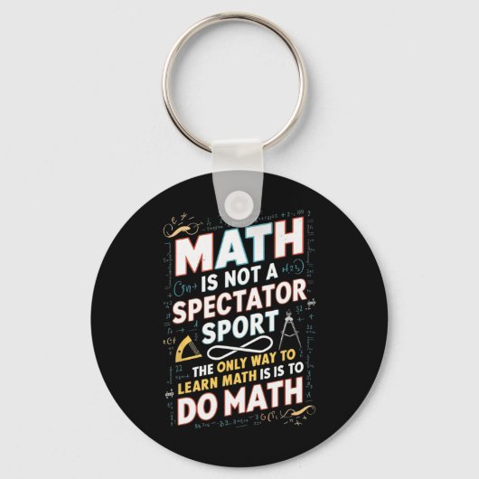 Math Is Not A Spectator Sport Mathematician Math T Sleutelhanger (Voorkant)