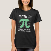 Math Joke Irrational Pi Symbol Pi Day Math T-shirt (Voorkant)