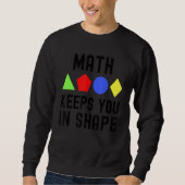 Math Keeps You In Shape - Funny Math, Math Teacher Trui (Voorkant)