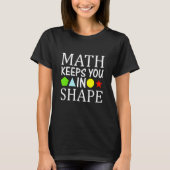 Math Keeps You Shape Math Funny Teacher Costume T-shirt (Voorkant)