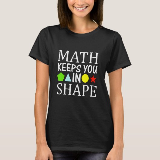 Math Keeps You Shape Math Funny Teacher Costume T-shirt (Voorkant)