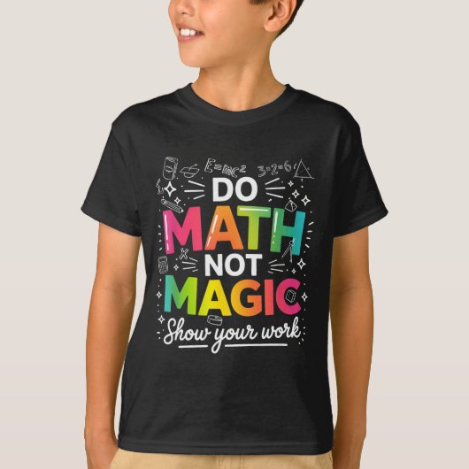 Math Niet Magie Leraar Citaat T-shirt (Voorkant)