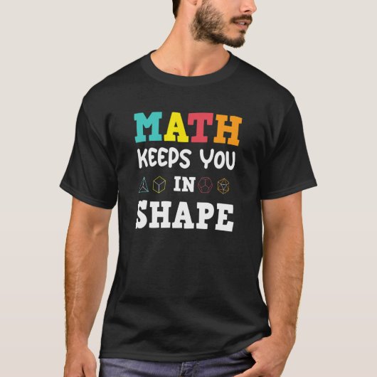Math Pun Math Keeps You In Shape T-shirt (Voorkant)