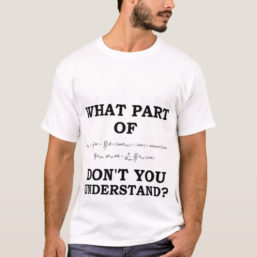 Math T-shirts - What part of don't you understand? (Voorkant)