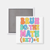 Math Teacher 67 Meme Funny Mathematics Bruh Do The Magneet (Voorkant / Achterkant)