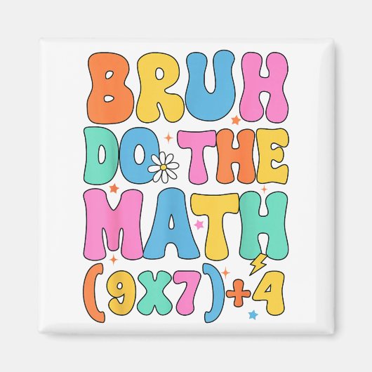 Math Teacher 67 Meme Funny Mathematics Bruh Do The Magneet (Voorkant)
