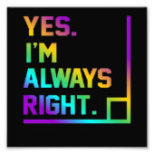 Math Teacher Always Right Mathematics Maths Foto Afdruk (Voorkant)