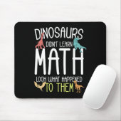 Math Teacher Dinosaurs Didn't Learn Math Funny Mat Muismat (Met muis)