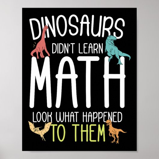 Math Teacher Dinosaurs Didn't Learn Math Funny Mat Poster (Voorkant)