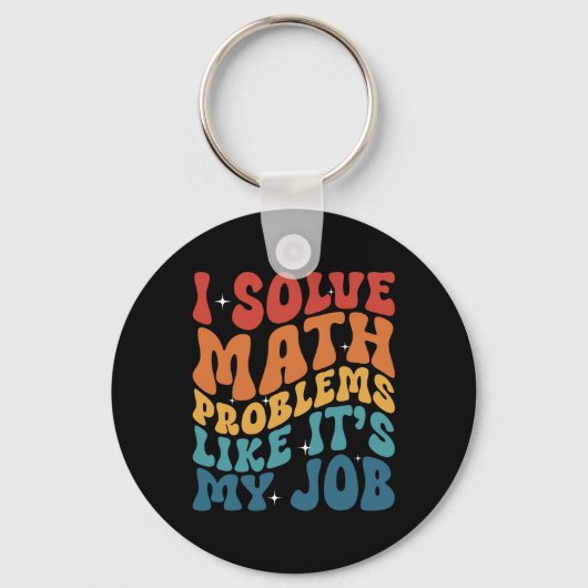 Math Teacher I Solve Math Problems Like It's My Jo Sleutelhanger (Voorkant)