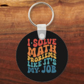 Math Teacher I Solve Math Problems Like It's My Jo Sleutelhanger (Voorkant)