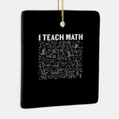 Math Teacher I Teach Math Keramisch Ornament (Rechts)