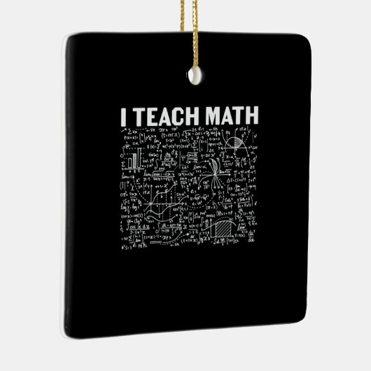 Math Teacher I Teach Math Keramisch Ornament (Rechts)