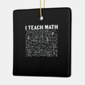 Math Teacher I Teach Math Keramisch Ornament (Links)