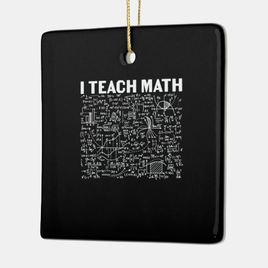 Math Teacher I Teach Math Keramisch Ornament (Links)