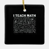 Math Teacher I Teach Math Keramisch Ornament (Voorkant)