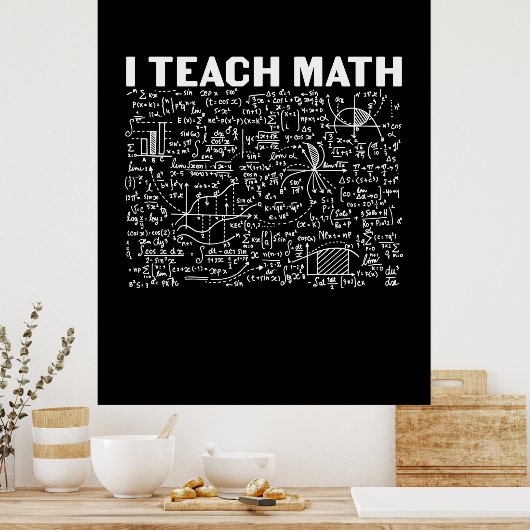 Math Teacher I Teach Math Poster (Keuken)