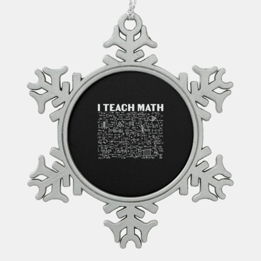 Math Teacher I Teach Math Tin Sneeuwvlok Ornament (Voorkant)