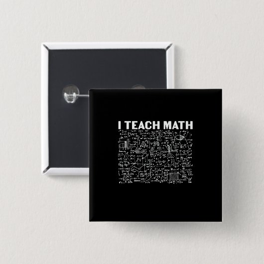 Math Teacher I Teach Math Vierkante Button 5,1 Cm (Voorkant /achterkant)