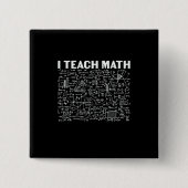 Math Teacher I Teach Math Vierkante Button 5,1 Cm (Voorkant)