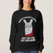 Math Teacher Llama Ain Got Time For Your Drama Mat Trui (Voorkant)