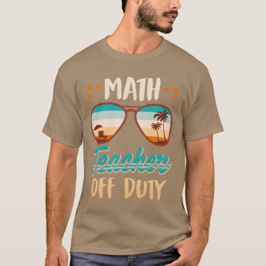 Math teacher off duty school vacation math teacher t-shirt (Voorkant)
