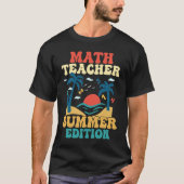 Math Teacher Summer Edition School Education T-shirt (Voorkant)
